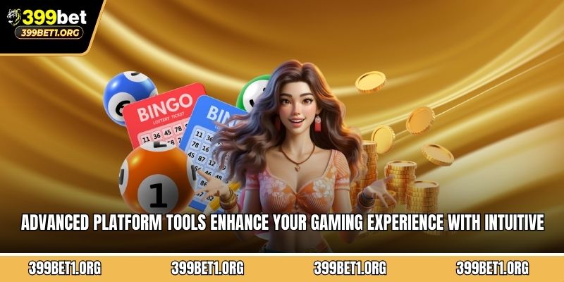 Advanced platform tools enhance your gaming experience with intuitive controls