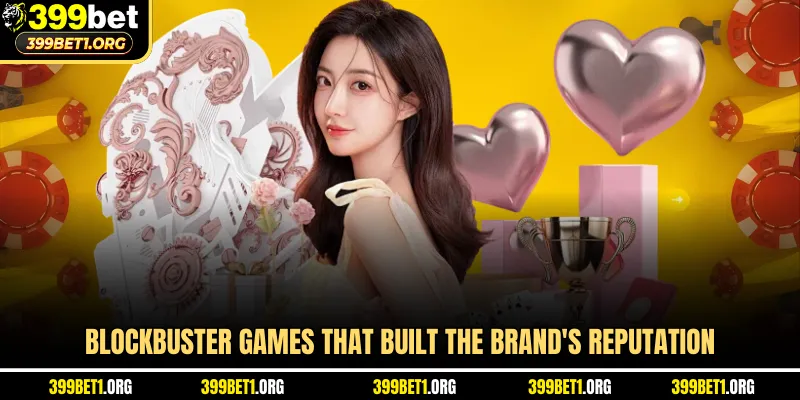 Blockbuster games that built the brand's reputation