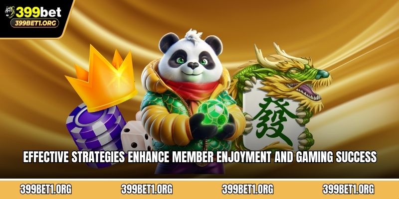 Effective strategies enhance member enjoyment and gaming success significantly