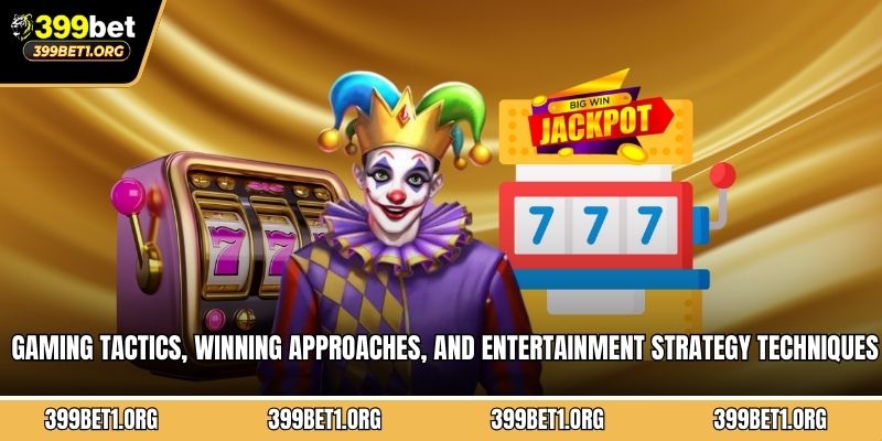 Gaming tactics, winning approaches, and entertainment strategy techniques