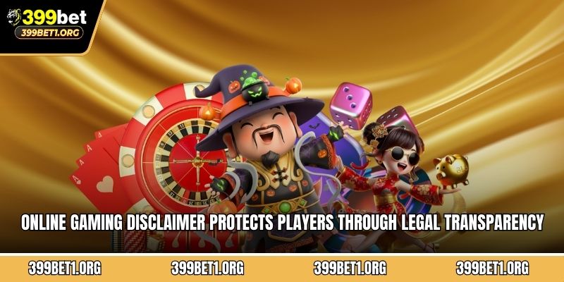Online gaming disclaimer protects players through legal transparency requirements