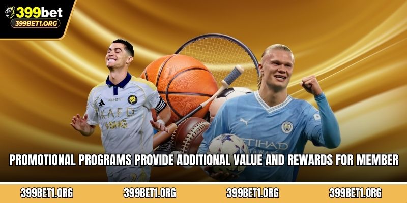 Promotional programs provide additional value and rewards for member participation and activity