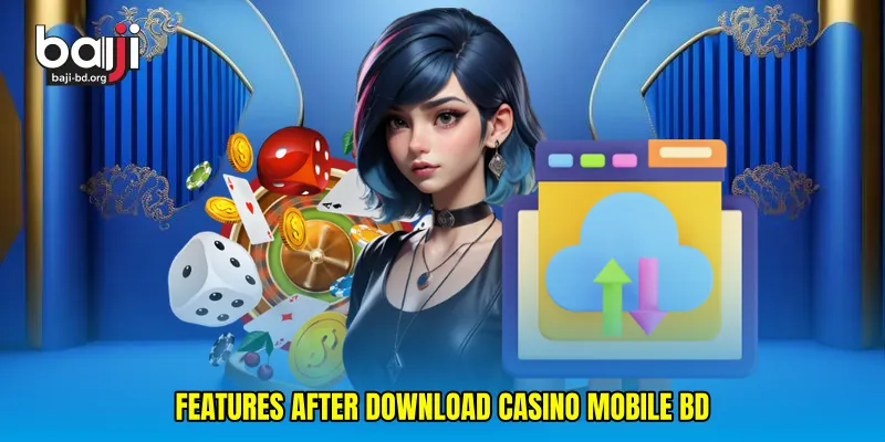 Features After Download casino mobile BD