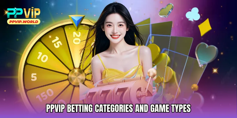 PPVIP Betting Categories and Game Types