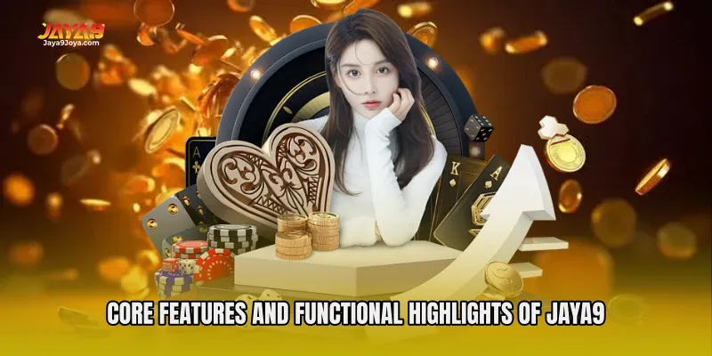Core Features and Functional Highlights of Jaya9