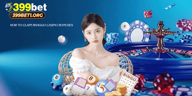 How to Claim Bhaggo Casino Bonuses