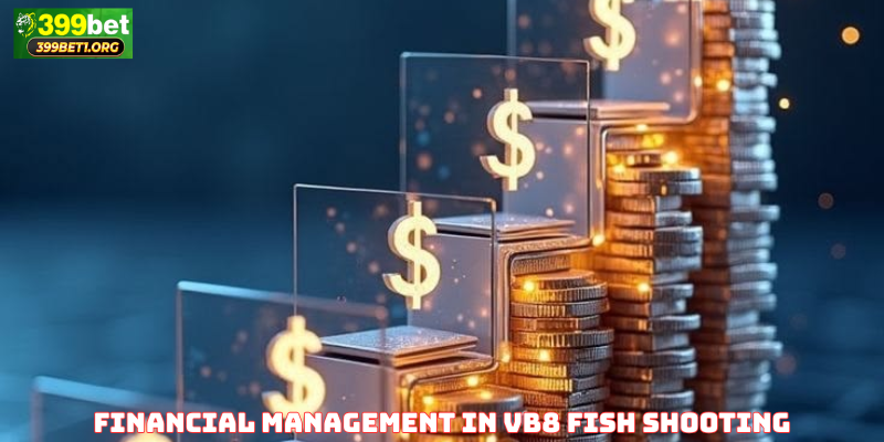 Financial Management in VB8 Fish Shooting