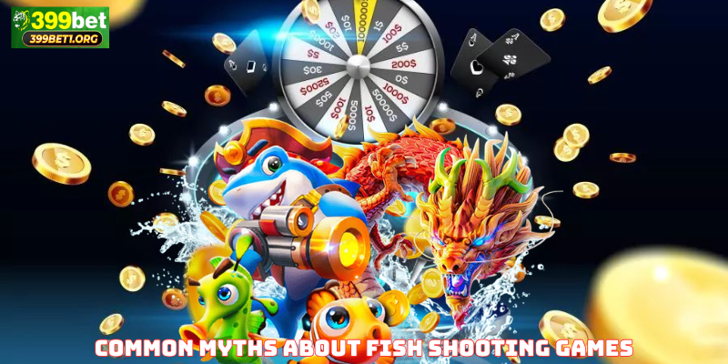 Common Myths About Fish Shooting Games