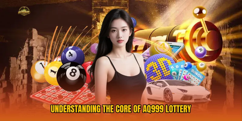 Understanding the Core of AQ999 Lottery