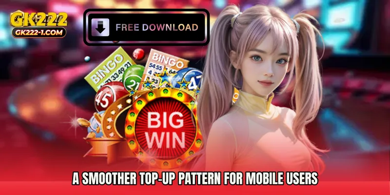 A smoother top-up pattern for mobile users