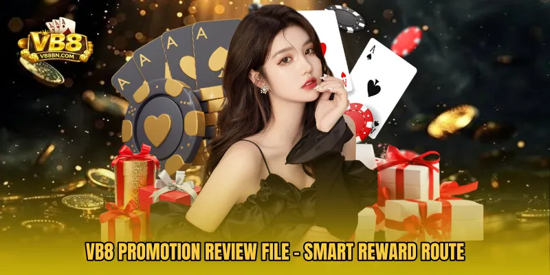 VB8 Promotion Review File - Smart Reward Route